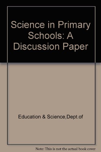 Book Science In Primary Schools: A Discussion Paper Produced By The Hmi Science Committee free