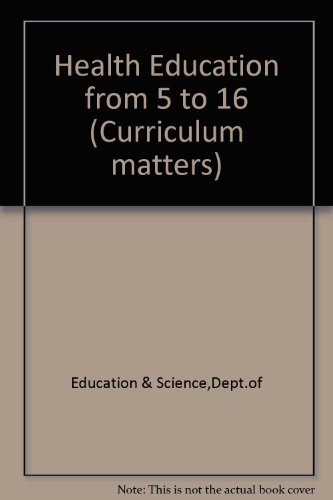 Book Health Education from 5 to 16 (Curriculum Matters) free