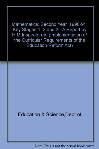 Book Mathematics: Key Stages 1,2 and 3: A Report by H M Inspectorate on the Second Year, 1990-91 (The Implementation of the Curricular Requirements of the Education Reform Act) free