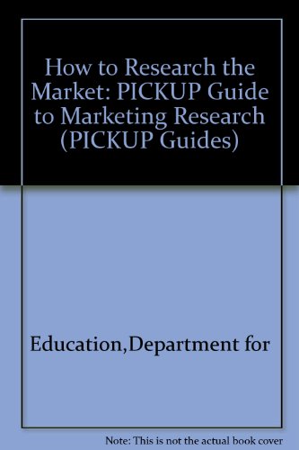 Book How To Research The Market: Pickup Guide To Marketing Research (pickup Guides) free