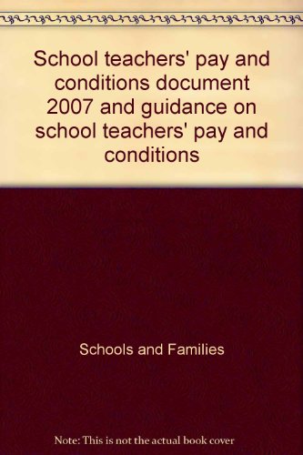 Book School Teachers' Pay And Conditions Document 2007 And Guidance On School Teachers' Pay And Conditions free