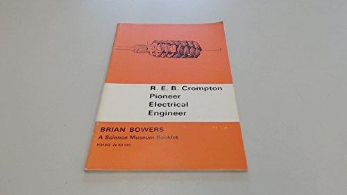 Book R. E. B. Crompton: An Account Of His Electrical Work (a Science Museum Booklet) free