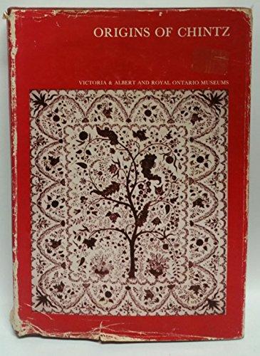 Book Origins of chintz,: With a catalogue of Indo-European cotton-paintings in the Victoria and Albert Museum, London, and the Royal Ontario Museum, Toronto free