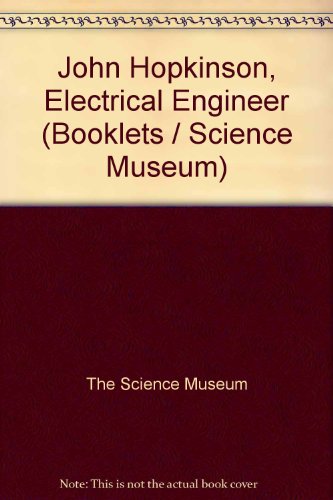 Book John Hopkinson, Electrical Engineer (a Science Museum Booklet) free