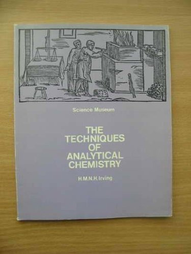 Book The Techniques Of Analytical Chemistry: A Short Historical Survey (a Science Museum Survey) free