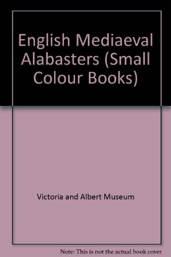 Book English medieval alabasters (Victoria & Albert Museum small colour book ; 7) free