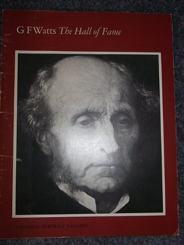 Book G. F. Watts, the hall of fame: Portraits of his famous contemporaries free
