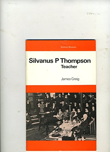 Book Silvanus P. Thompson: Teacher (A Science Museum booklet) free
