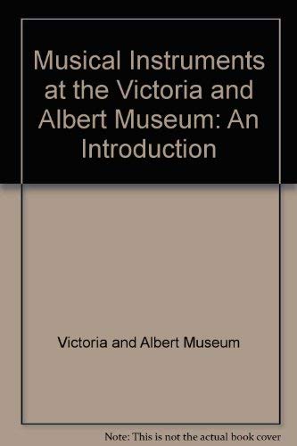 Book Musical instruments at the Victoria and Albert Museum: An introduction free