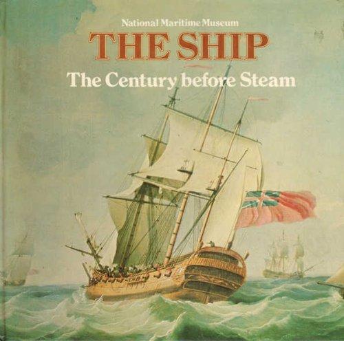 Book The Century before Steam: The Development of the Sailing Ship 1700-1820 (The Ship) free