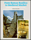 Book From Roman Basilica to Medieval Market Archaeology: Archaeology in Action in the City of London free