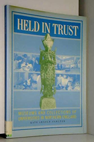 Book Held In Trust: Museums And Collections Of Universities In Northern England : A Report Commissioned With Financial Assistance From The Committee Of Vice-chancellors And Principals, The Universities Funding Council And The Museums & Galleries Commission free