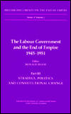 Book The Labour Government And The End Of Empire, 1945-1951 (british Documents On The End Of Empire) (pt. 3) free