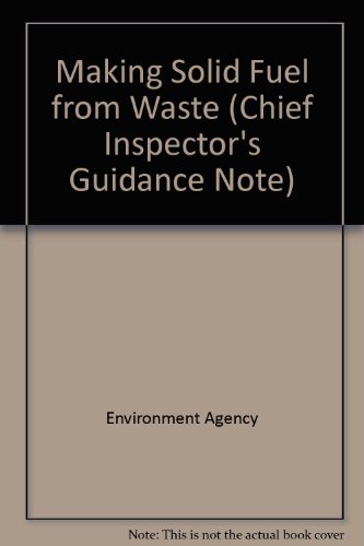 Book Making Solid Fuel from Waste (Chief Inspector's Guidance Note: Series 2 (S2): Waste Disposal and Recycling Sector: S2 5.02) free