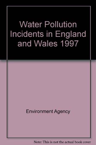Book Water Pollution Incidents In England And Wales, 1997: Report Of The Environment Agency free