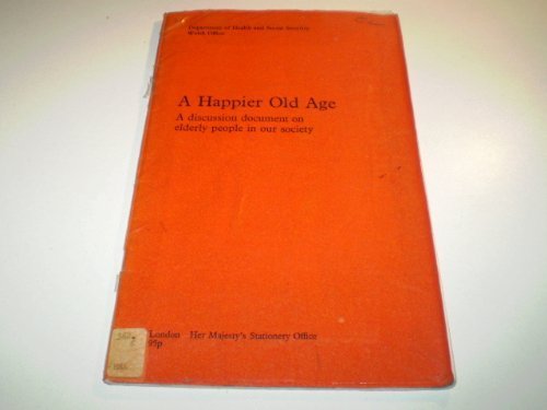 Book A happier old age: A discussion document on elderly people in our society free