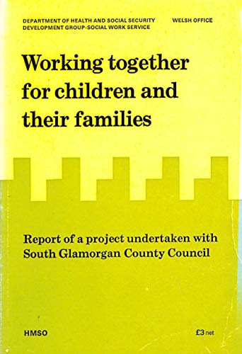 Book Working Together For Children And Their Families: Report Of A Project Undertaken With South Glamorgan County Council free