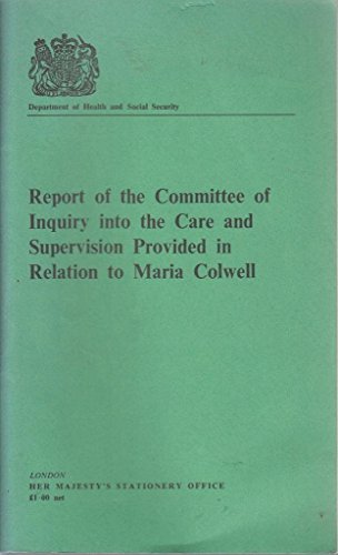 Book Report of the Committee of Inquiry into the Care and Supervision Provided in Relation to Maria Colwell free