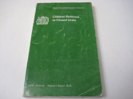 Book Children Referred to Closed Units (Research reports / Great Britain. Department of Health and Social Security) free