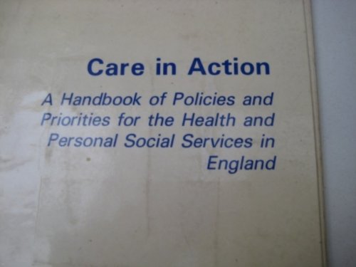 Book Care in Action: a Handbook of Policies and Priorities for the Health and Personal Social Services in England free