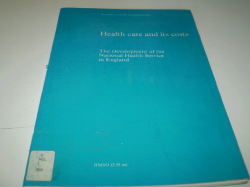 Book Health Care And Its Costs: The Development Of The National Health Service In England free