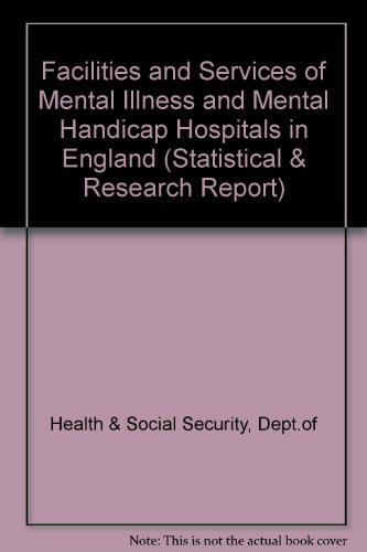 Book Facilities and Services of Mental Illness and Mental Handicap Hospitals in England (Statistical & Research Report) free
