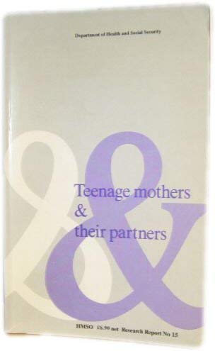 Book Teenage mothers and their partners: A survey in England and Wales (Research report) free