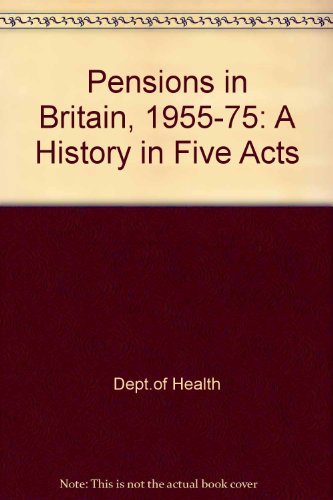 Book Pensions In Britain 1955-1975: A History In Five Acts free