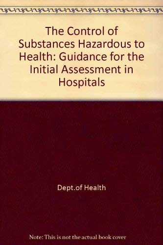 Book The Control of Substances Hazardous to Health: Guidance for the Intial Assessment in Hospitals free