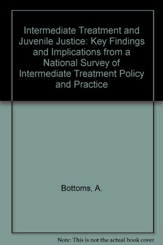 Book Intermediate Treatment and Juvenile Justice: Key Findings and Implications from a National Survey of Intermediate Treatment Policy and Practice free