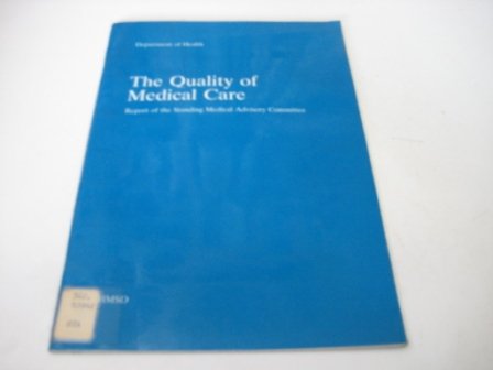 Book The Quality of Medical Care: Report of the Standing Medical Advisory Committee free