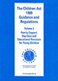 Book Children Act, 1989: Guidance and Regulations. Volume 2. Family Support, Day Care and Educational Provision for Young Children free