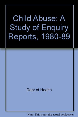 Book Child Abuse: A Study of Enquiry Reports, 1980-89 free