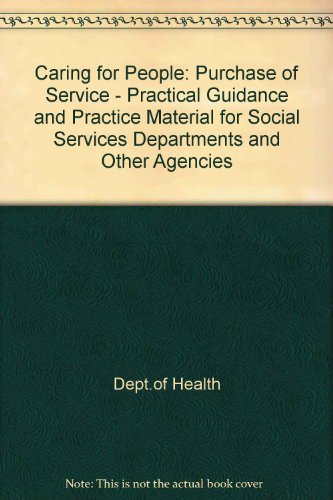 Book Purchase of Service: Practice Guidance and Practice Material for Social Services Departments and Other Agencies (Caring for People) free