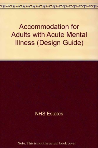 Book Accommodation for Adults with Acute Mental Illness (Design Guide) free