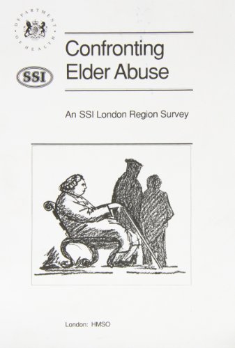 Book Confronting Elder Abuse: An Ssi London Region Study free