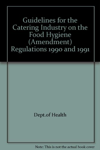 Book Guidelines for the Catering Industry on the Food Hygiene (Amendment) Regulations 1990 and 1991 free