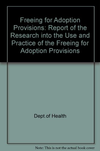 Book Report of the research into the use and practice of the freeing for adoption provisions free