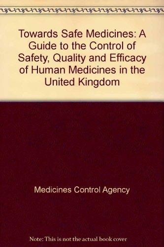 Book Towards Safe Medicines: A Guide to the Control of Safety, Quality & Efficacy free
