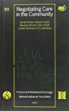 Book Negotiating Care In The Community: The Implications Of Research Findings On Community Based Practice For The Implementation Of The Nhs And Community free