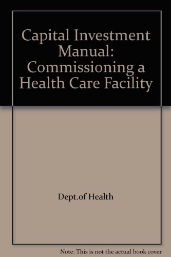 Book Capital Investment Manual: Commissioning A Health Care Facility free