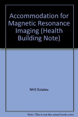 Book Accommodation For Magnetic Resonance Imaging (health Building Note) free
