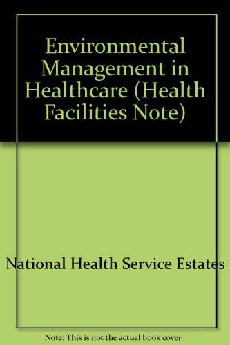 Book Environmental Management in Healthcare: A Practical Guide for Healthcare Management (Health Facilities Note) free