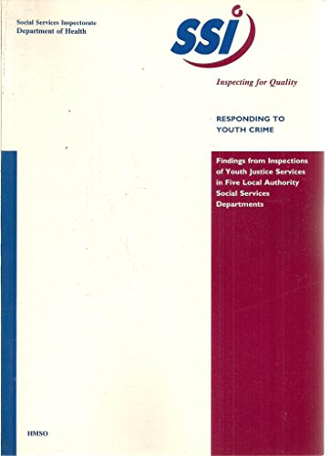 Book Responding to Youth Crime: Findings from Inspections of Youth Justice Services (Social Services Inspectorate Reports) free