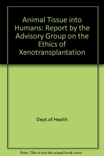Book The Government Response to Animal Tissue Into Humans: A Report free