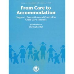 Book From Care to Accomodation: Support, Protection and Control in Child Care Service (Studies in Evaluating the Children Act 1989) free