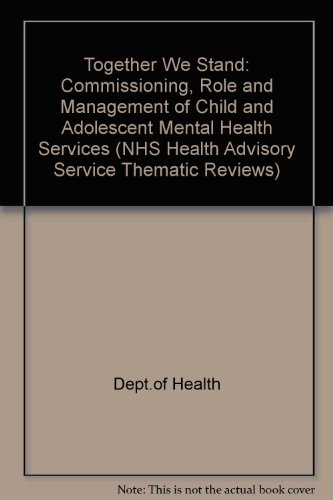 Book Together We Stand: The Commissioning, Role and Management of Child and Adolescent Mental Health Services free