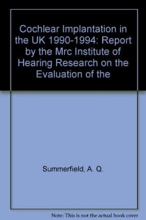 Book Cochlear Implantation in the UK 1990-1994: Report by the Mrc Institute of Hearing Research on the Evaluation of the free