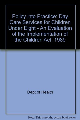 Book Policy into practice: Day care services for children under eight : an evaluation of the implementation of the Children Act free