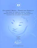 Book Children's Needs: Parenting Capacity: The Impact of Illness, Problem Alcohol and Drug Use, and Domestic Violence on Children's Developme free